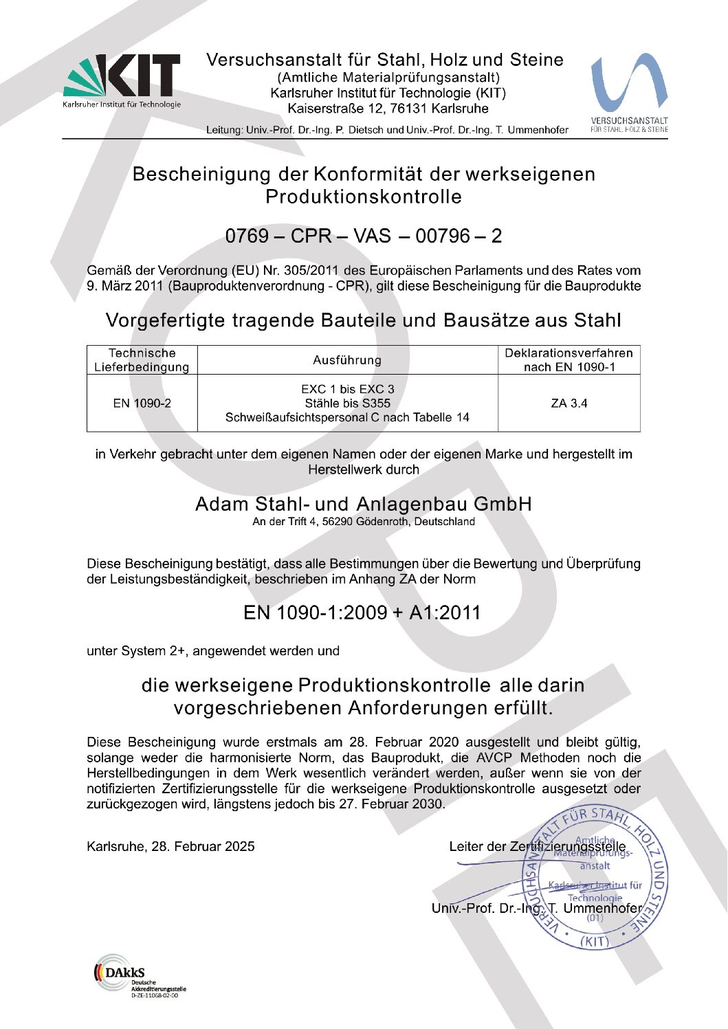 Bescheinigung der Konformität der werkseigenen Produktionskontrolle nach EN 1090-1:2009 + A1:2011 Bescheinigung der Konformität der werkseigenen Produktionskontrolle nach EN 1090-1:2009 + A1:2011