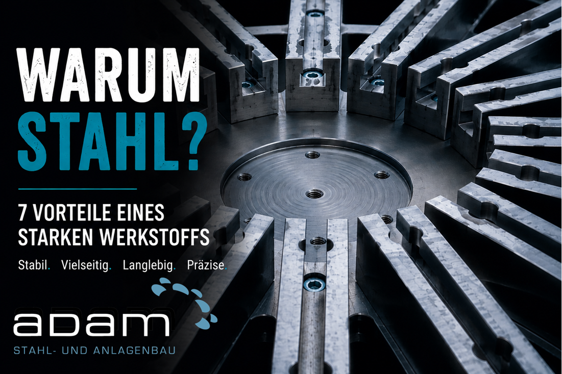 Vorteile von Stahl im Stahl- und Anlagenbau – 7 Gründe für den Werkstoff